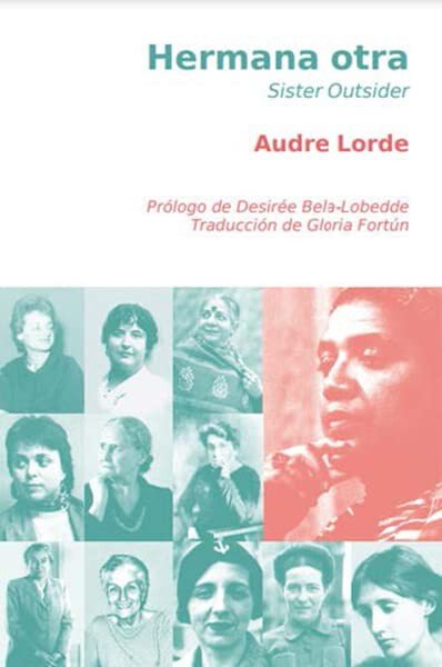 Audre Lorde, poeta, en 1981: "No soy libre mientras otra mujer no lo sea, aunque sus cadenas sean muy diferentes a las mías"